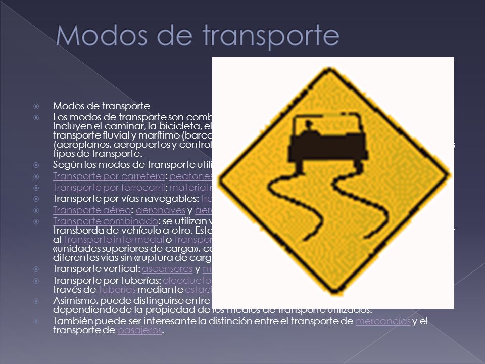  Modos de transporte  Los modos de transporte son combinaciones de redes, vehículos y operaciones.