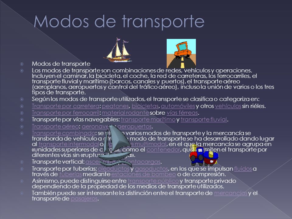  Modos de transporte  Los modos de transporte son combinaciones de redes, vehículos y operaciones.