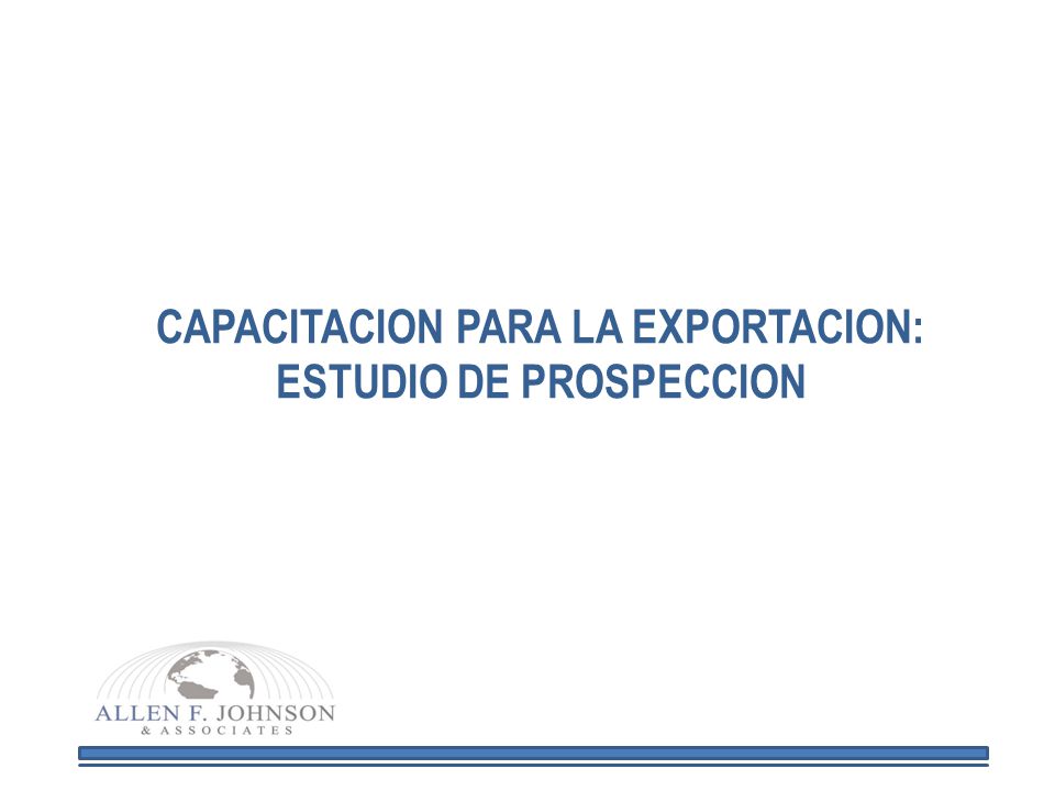 CAPACITACION PARA LA EXPORTACION: ESTUDIO DE PROSPECCION