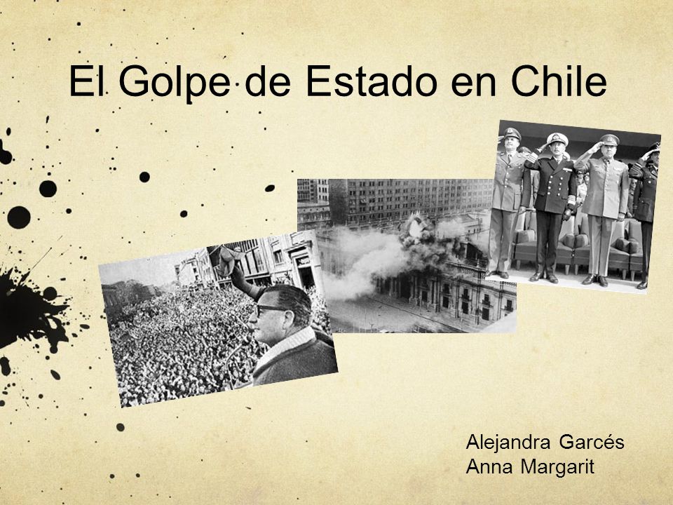 El Golpe de Estado en Chile Alejandra Garcés Anna Margarit