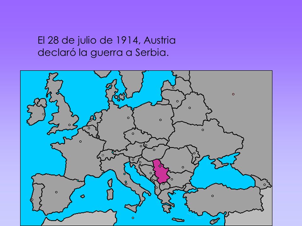 El 28 de julio de 1914, Austria declaró la guerra a Serbia.