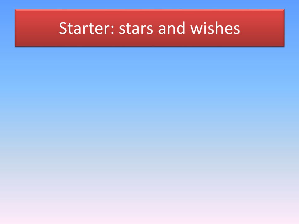 Starter: stars and wishes