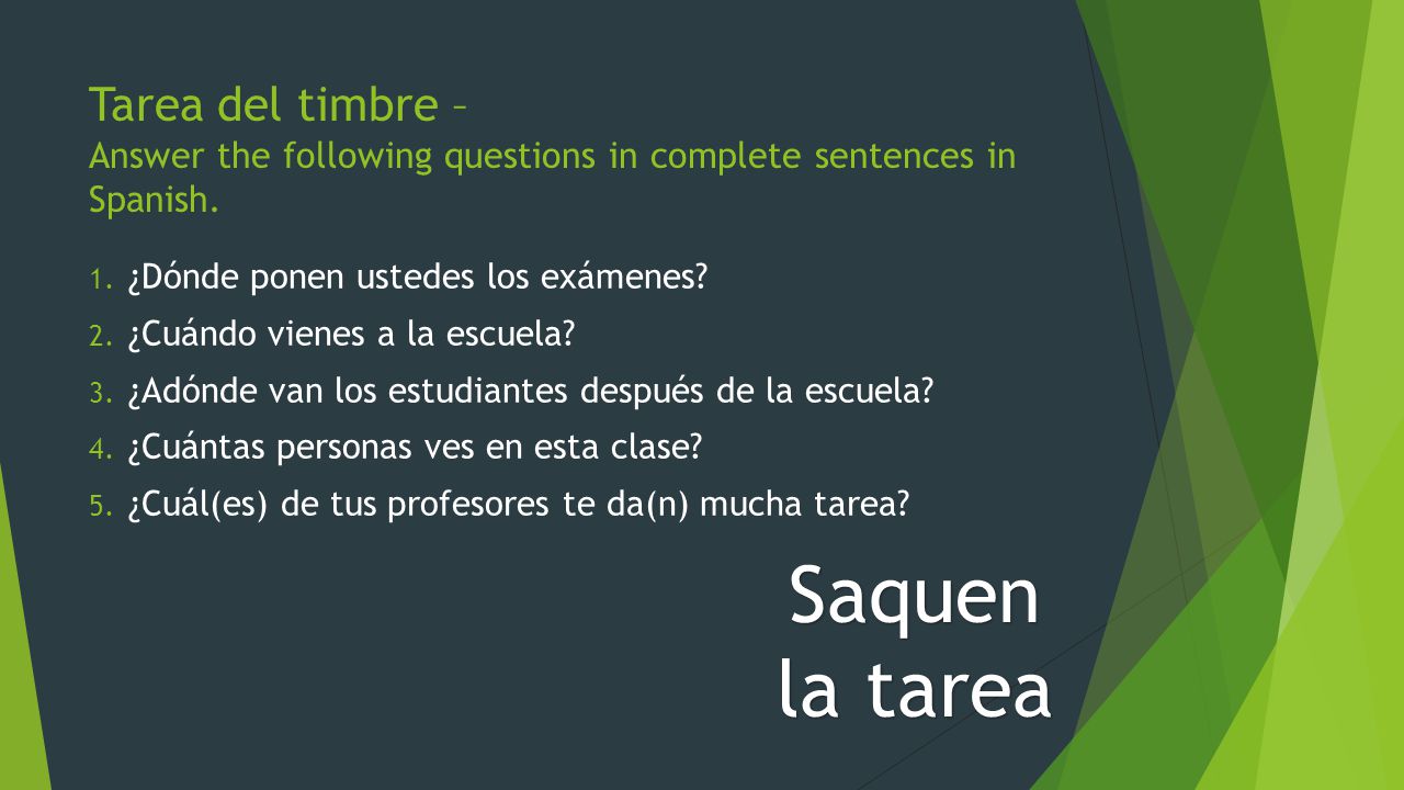 Tarea del timbre – Answer the following questions in complete sentences in Spanish.