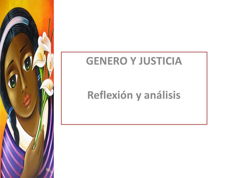 GENERO Y JUSTICIA Reflexión y análisis