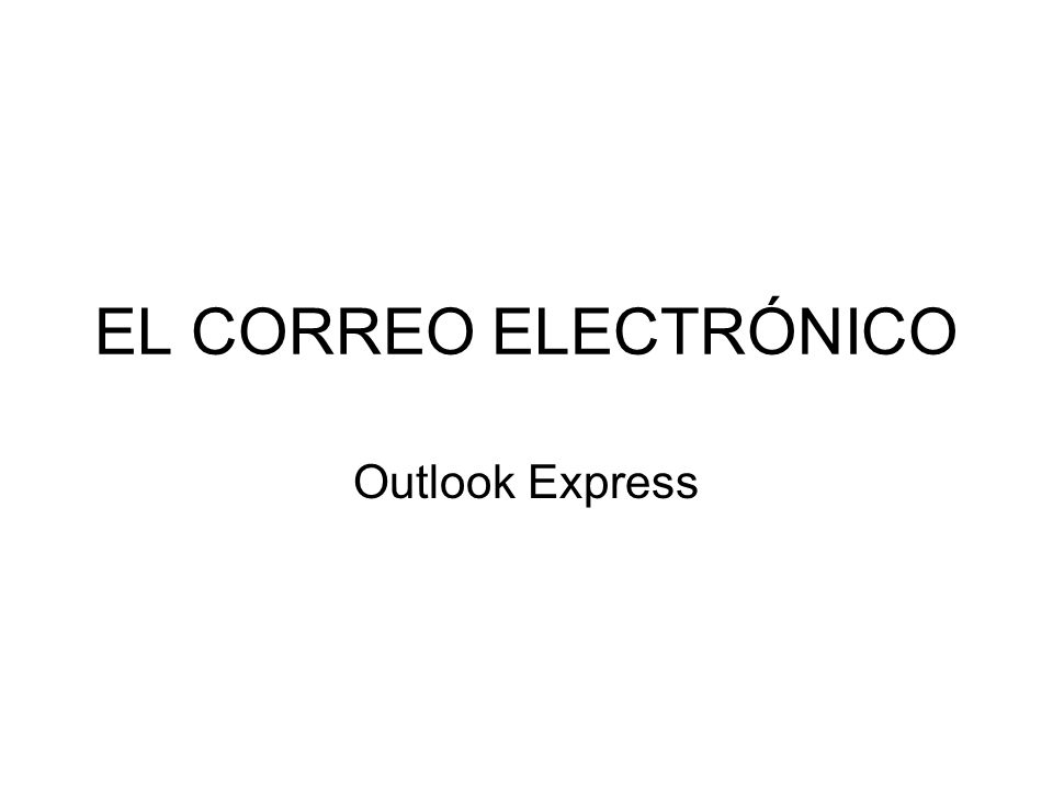 EL CORREO ELECTRÓNICO Outlook Express