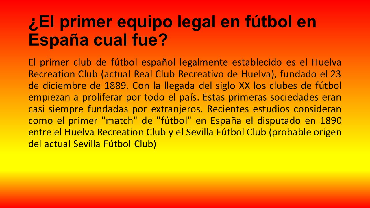 ¿El primer equipo legal en fútbol en España cual fue.