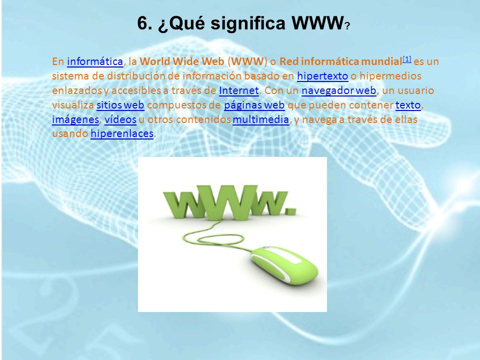 6. ¿Qué significa WWW .