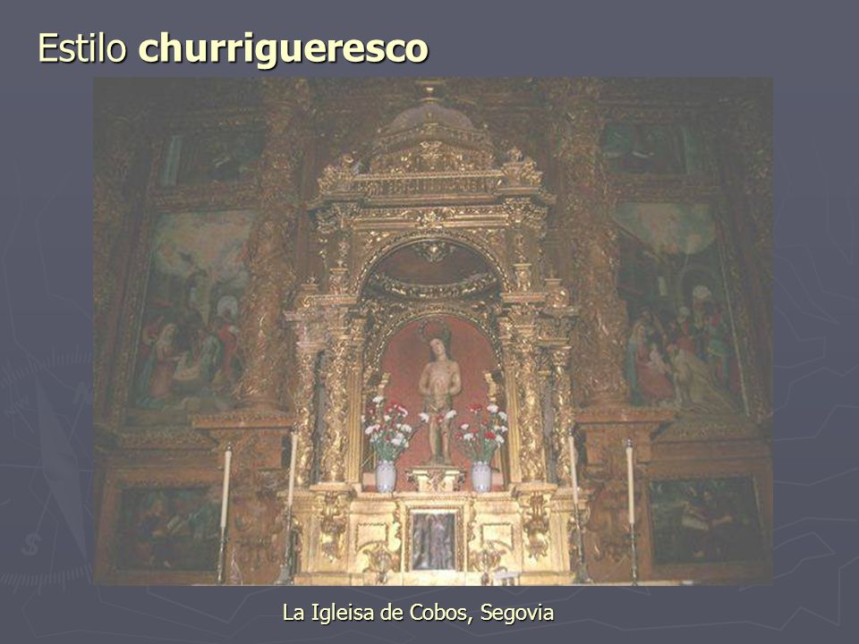 Estilo churrigueresco La Igleisa de Cobos, Segovia
