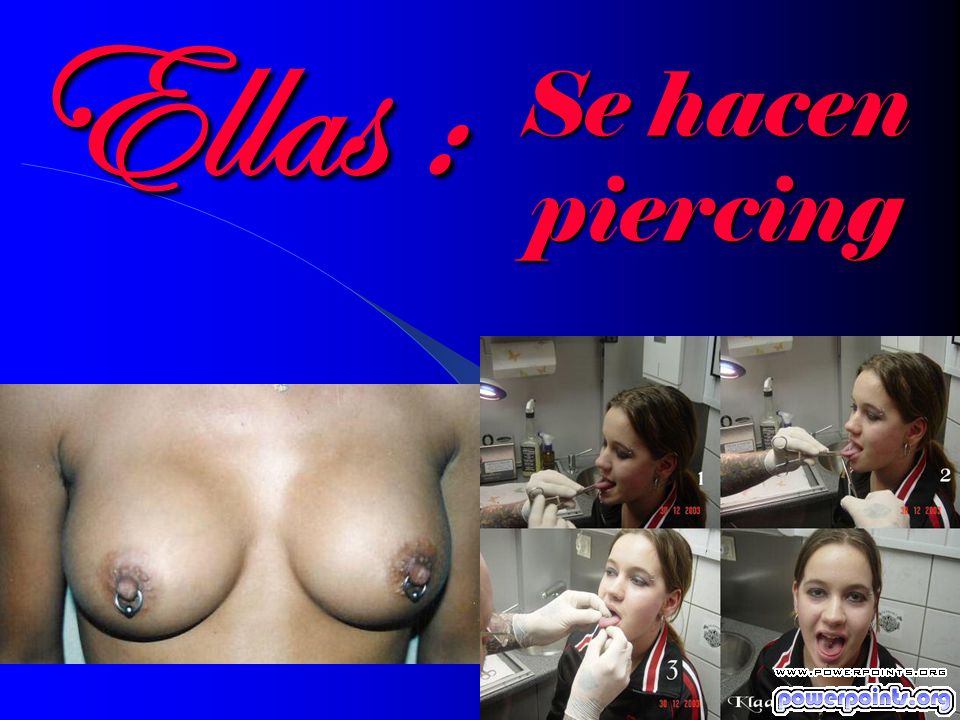 Se hacen piercing Ellas :
