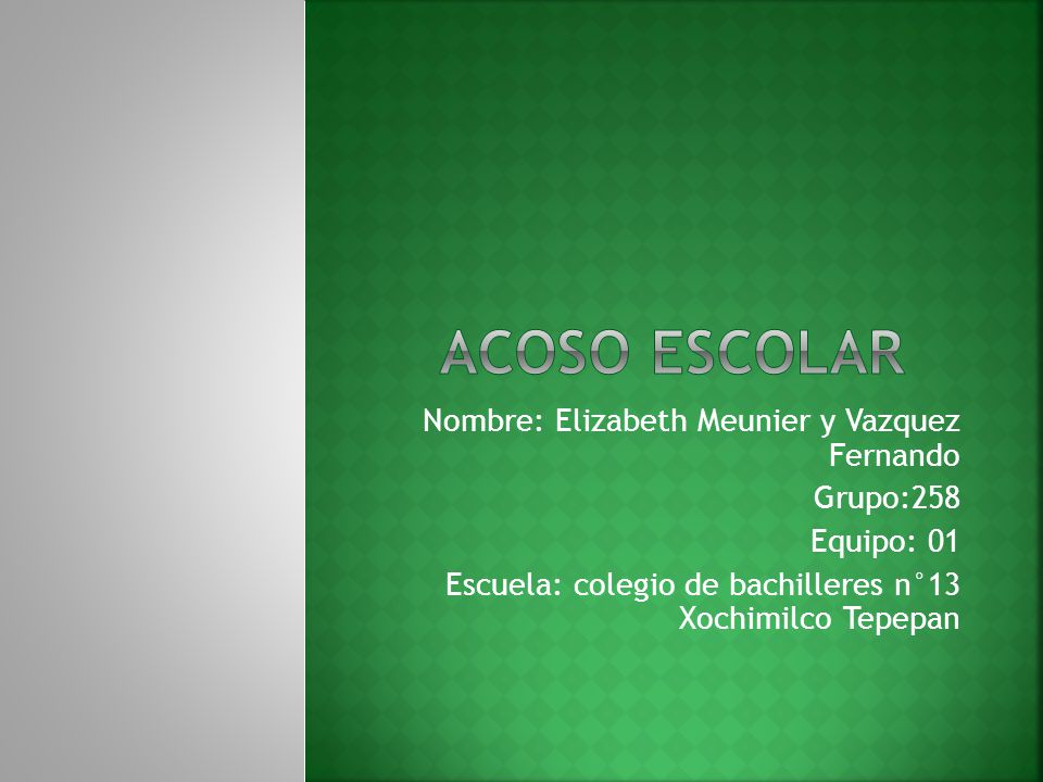 Nombre: Elizabeth Meunier y Vazquez Fernando Grupo:258 Equipo: 01 Escuela: colegio de bachilleres n°13 Xochimilco Tepepan