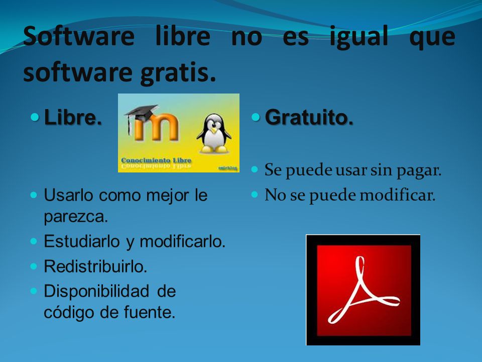 Software libre no es igual que software gratis. Libre.