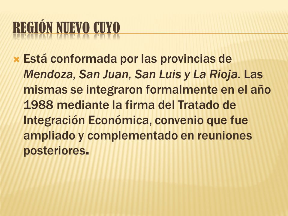  Está conformada por las provincias de Mendoza, San Juan, San Luis y La Rioja.