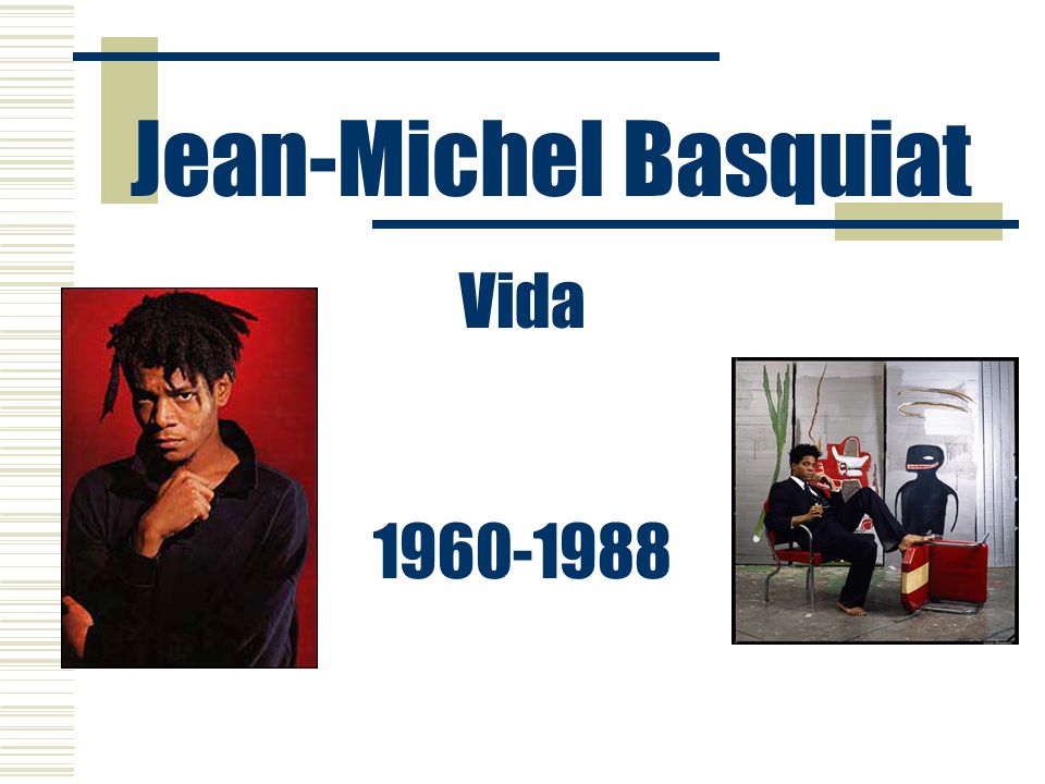 Jean-Michel Basquiat Vida