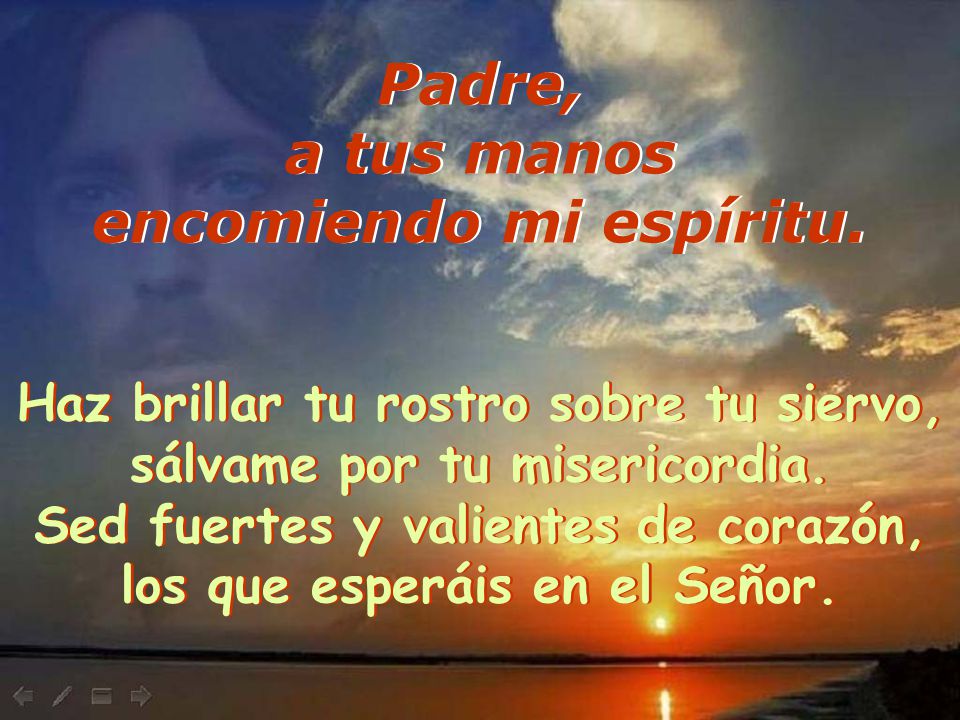 VIERNES SANTO SALMO (30) SALMO (30) Padre, a tus manos encomiendo mi  espíritu. Padre, a tus manos encomiendo mi espíritu. - ppt descargar