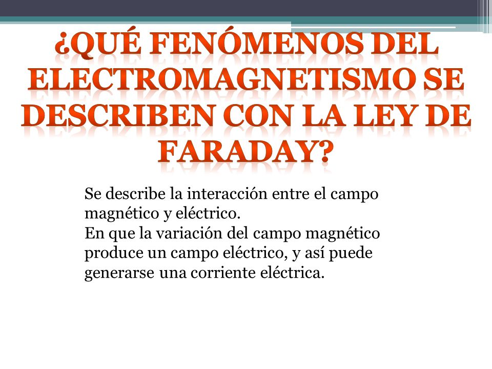 Se describe la interacción entre el campo magnético y eléctrico.