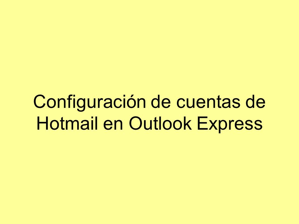 Configuración de cuentas de Hotmail en Outlook Express