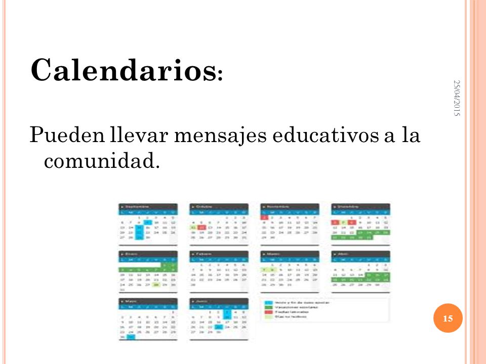 Calendarios : Pueden llevar mensajes educativos a la comunidad. 25/04/