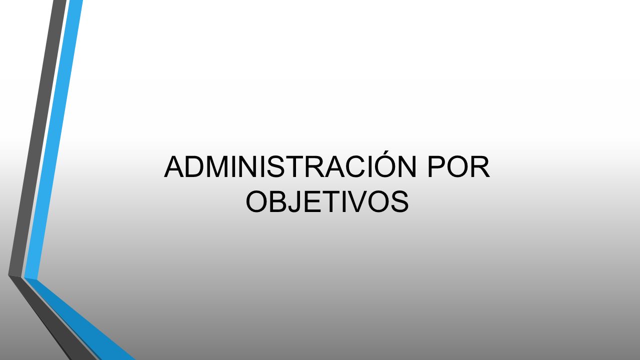 ADMINISTRACIÓN POR OBJETIVOS. Tema: Administración Por Objetivos ...