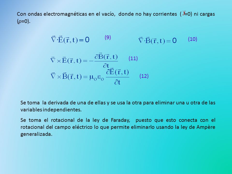 Se toma la derivada de una de ellas y se usa la otra para eliminar una u otra de las variables independientes.