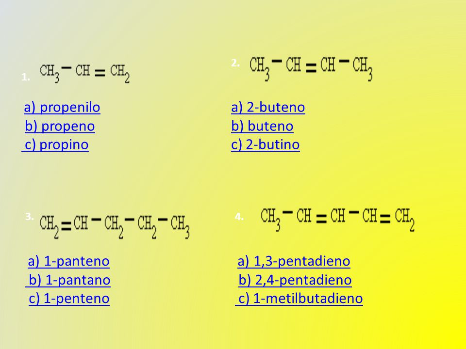1. a) propenilo b) propeno c) propino a) propenilob) propeno c) propino 2.