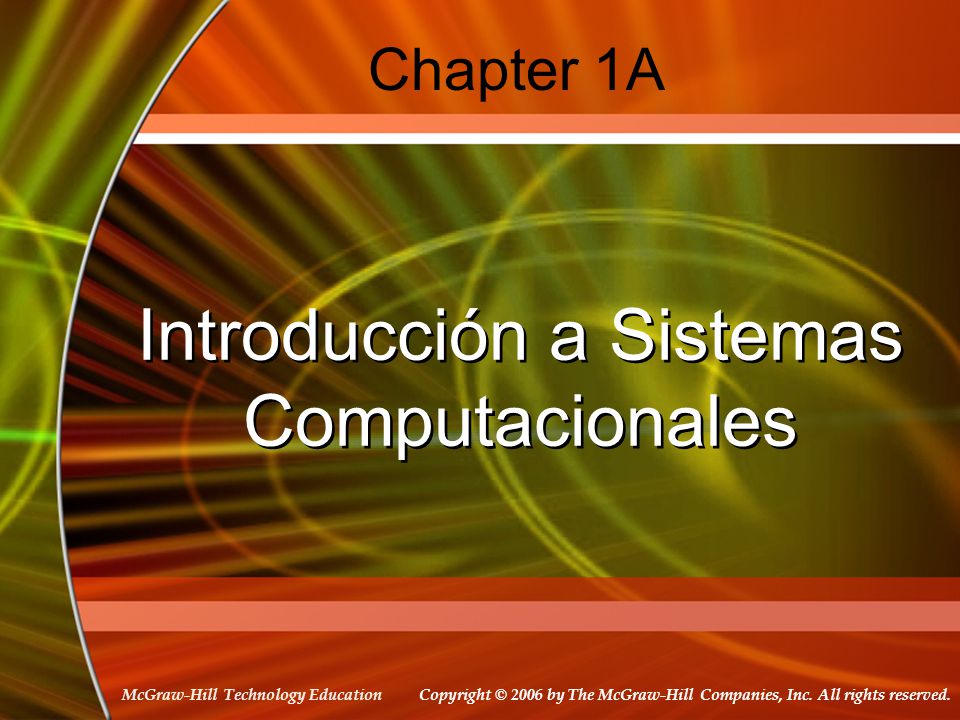 McGraw-Hill Technology Education Chapter 1A Introducción a Sistemas Computacionales