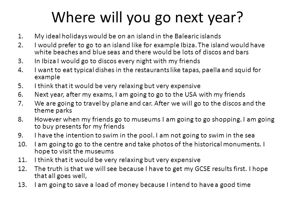 Where will you go next year.