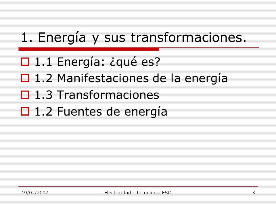 19/02/2007Electricidad - Tecnología ESO2 Índice:  1.