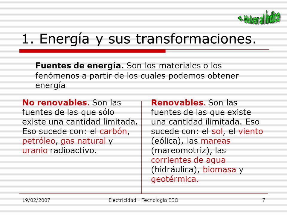 19/02/2007Electricidad - Tecnología ESO6 1. Energía y sus transformaciones.