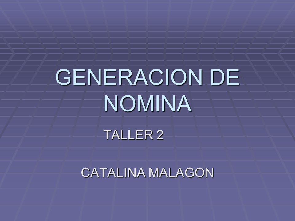 GENERACION DE NOMINA TALLER 2 CATALINA MALAGON