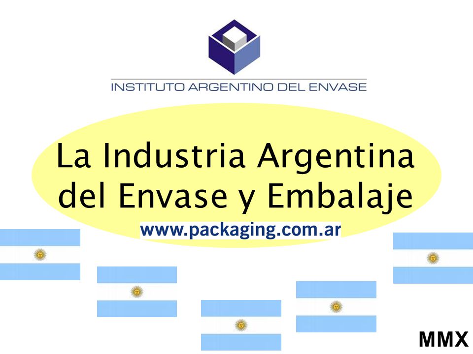La Industria Argentina del Envase y Embalaje MMX