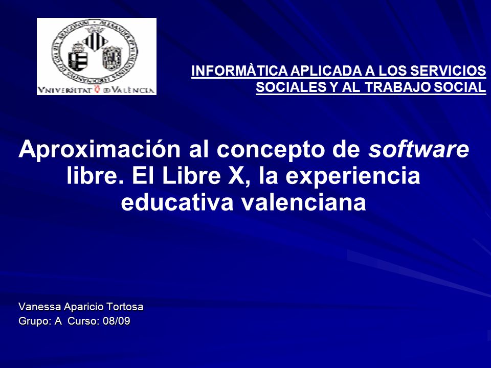 INFORMÀTICA APLICADA A LOS SERVICIOS SOCIALES Y AL TRABAJO SOCIAL Aproximación al concepto de software libre.