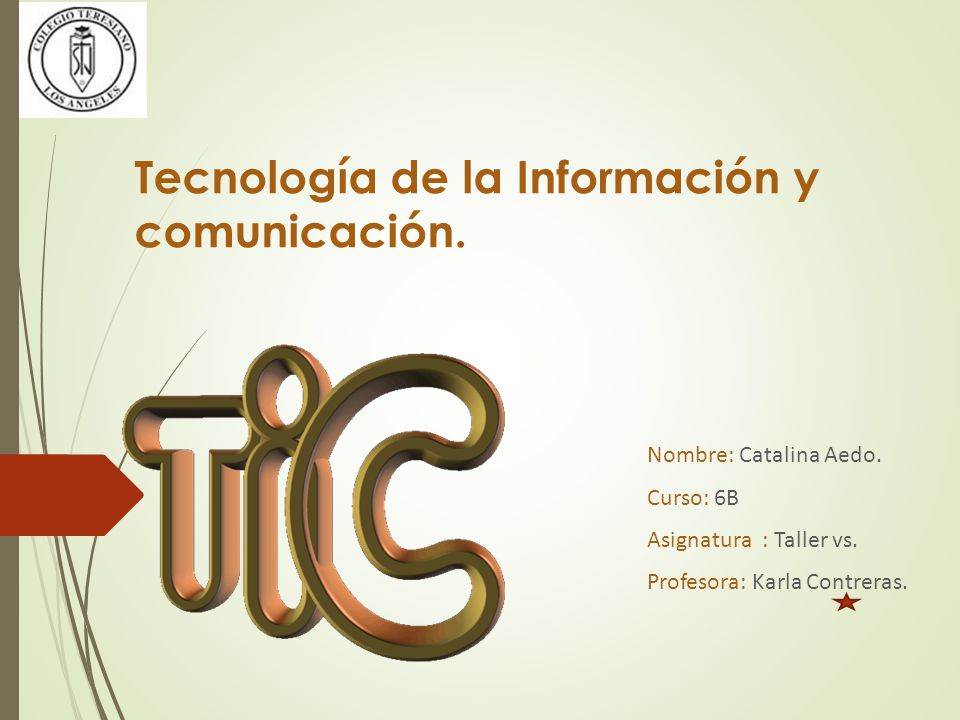 Tecnología de la Información y comunicación. Nombre: Catalina Aedo.