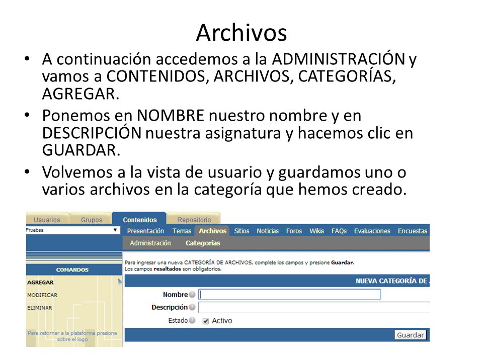 Archivos A continuación accedemos a la ADMINISTRACIÓN y vamos a CONTENIDOS, ARCHIVOS, CATEGORÍAS, AGREGAR.