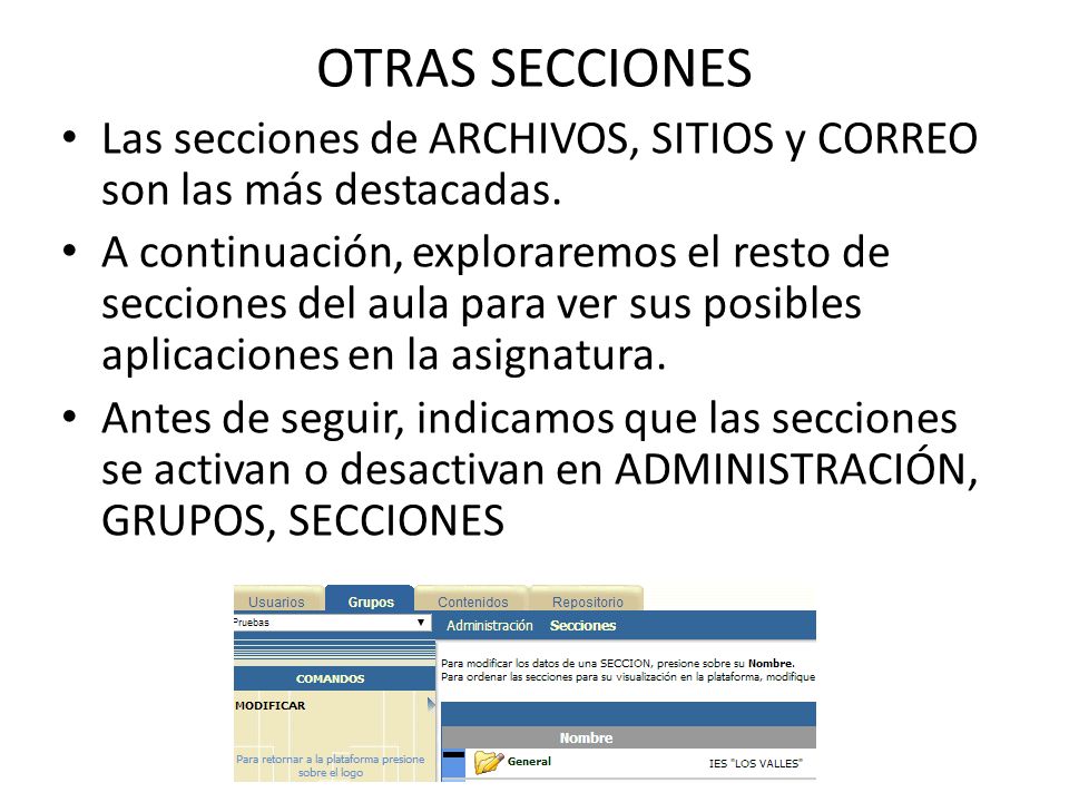 OTRAS SECCIONES Las secciones de ARCHIVOS, SITIOS y CORREO son las más destacadas.