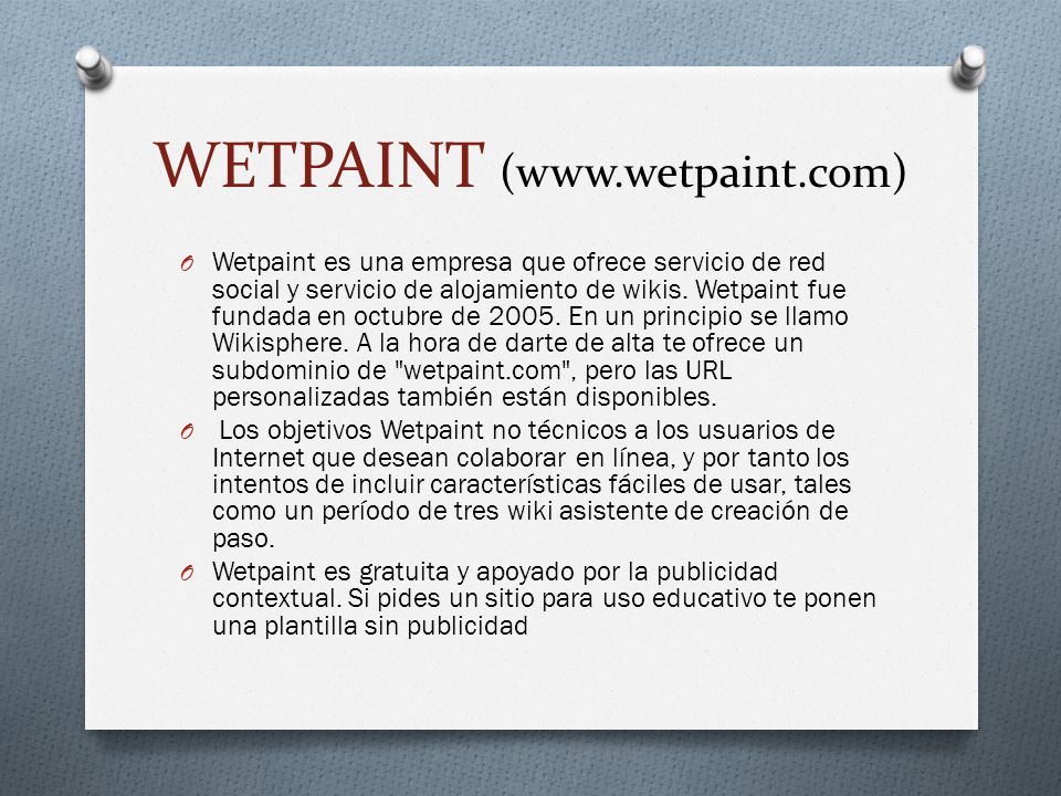 WETPAINT (  O Wetpaint es una empresa que ofrece servicio de red social y servicio de alojamiento de wikis.