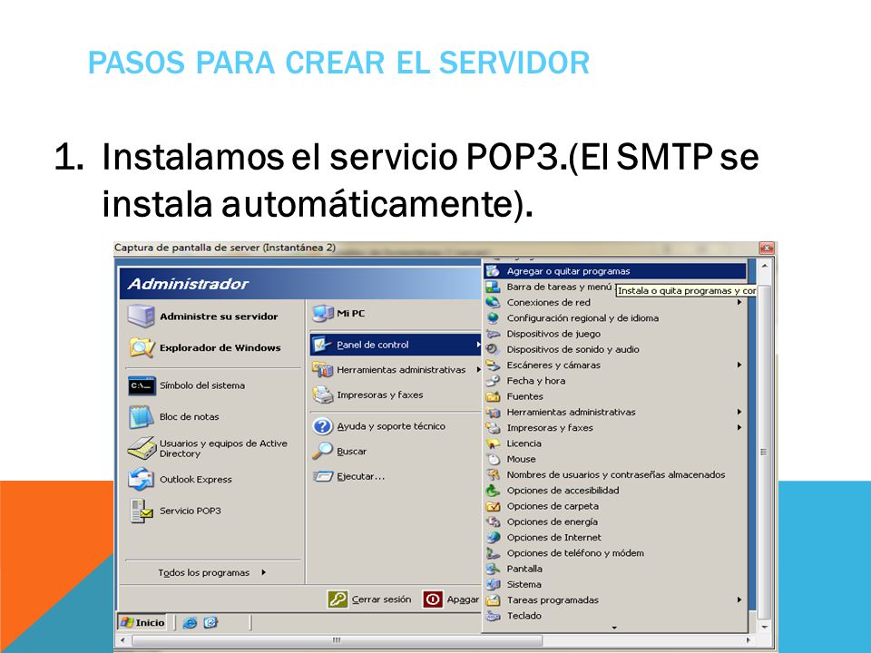 PASOS PARA CREAR EL SERVIDOR 1.Instalamos el servicio POP3.(El SMTP se instala automáticamente).