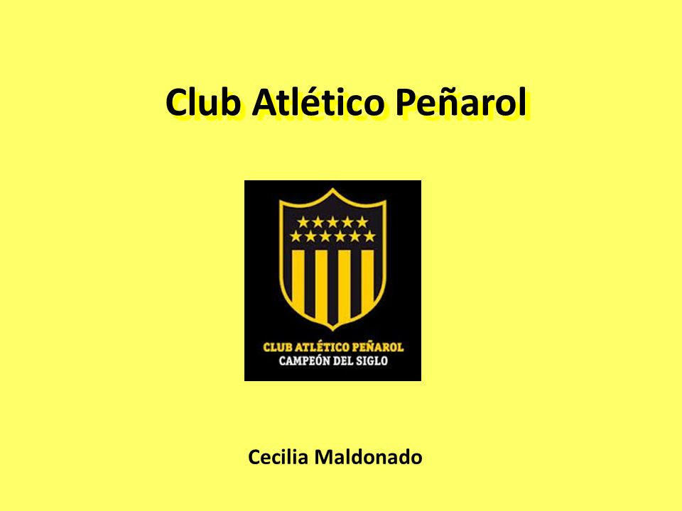 Club Atlético Peñarol Cecilia Maldonado. Brief: Peñarol quiere captar  nuevos socios, por lo tanto la idea para TV tiene que hacerle saber al  hincha que. - ppt descargar