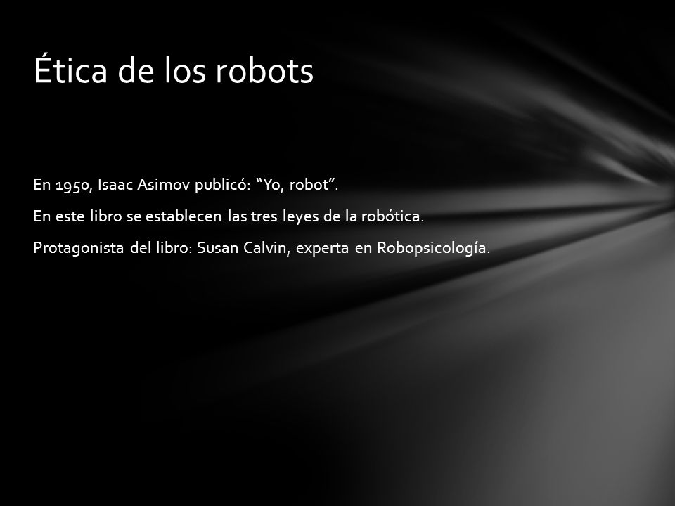 En 1950, Isaac Asimov publicó: Yo, robot .