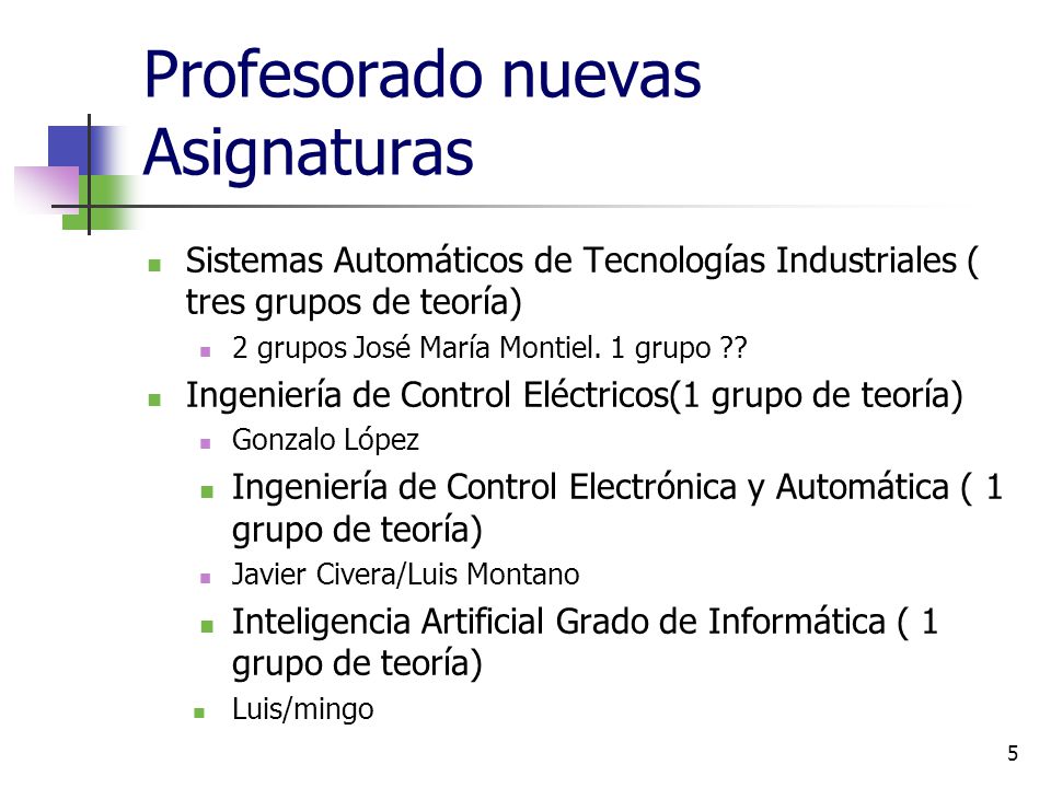Profesorado nuevas Asignaturas Sistemas Automáticos de Tecnologías Industriales ( tres grupos de teoría) 2 grupos José María Montiel.