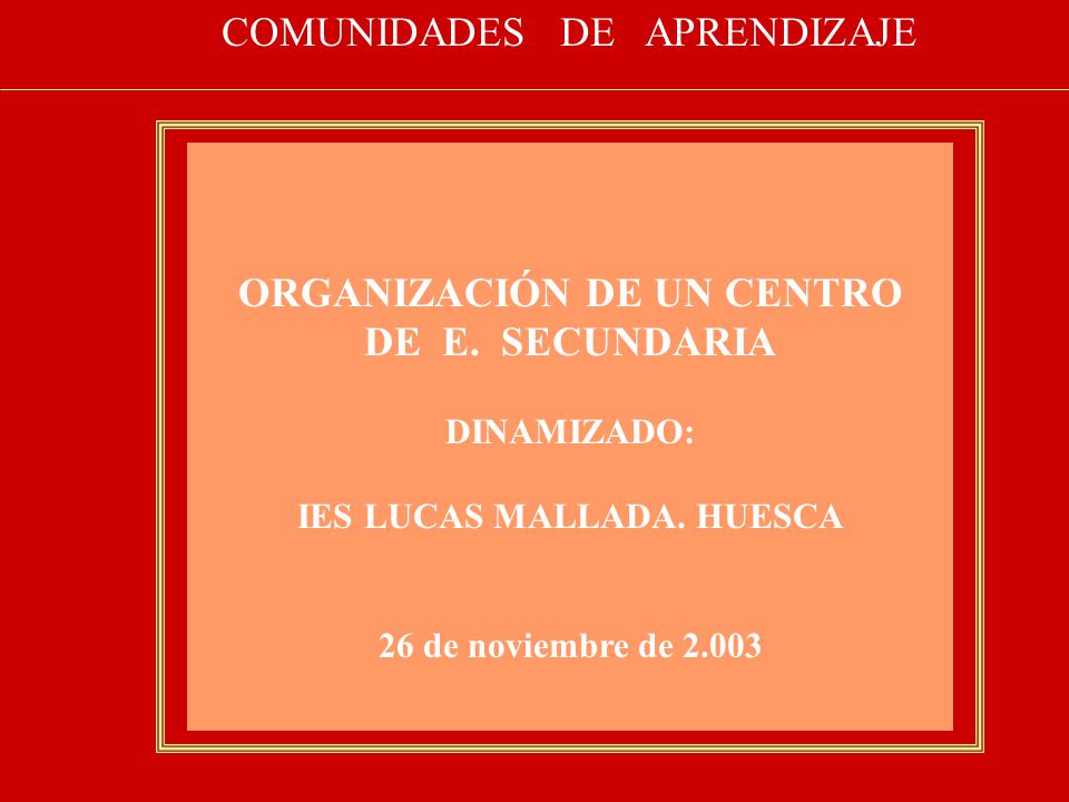 ORGANIZACIÓN DE UN CENTRO DE E. SECUNDARIA DINAMIZADO: IES LUCAS MALLADA.