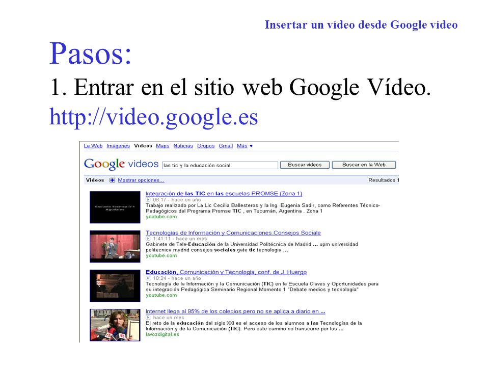 Pasos: 1. Entrar en el sitio web Google Vídeo.