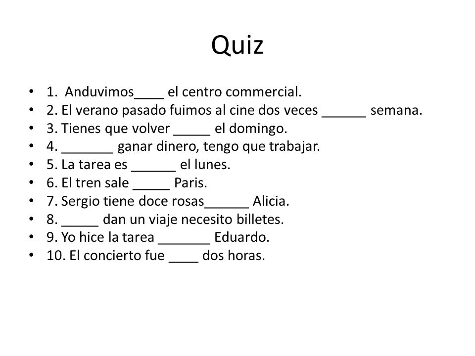 Quiz 1. Anduvimos____ el centro commercial. 2.