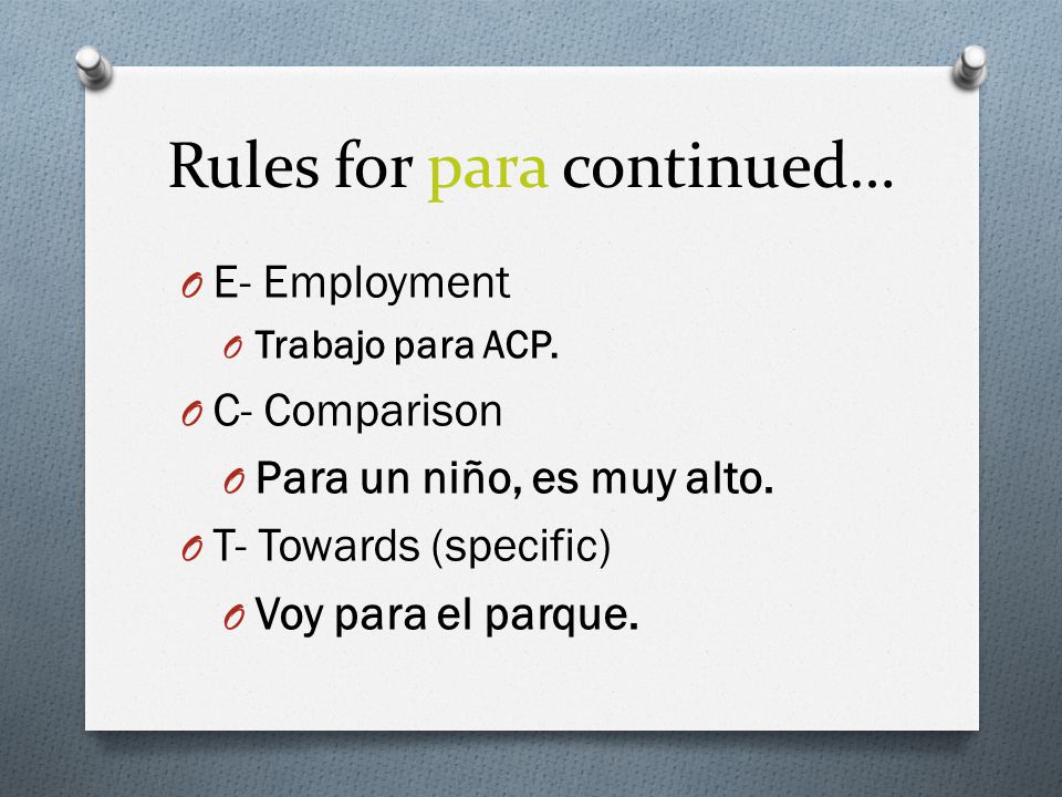 Rules for para continued… O E- Employment O Trabajo para ACP.