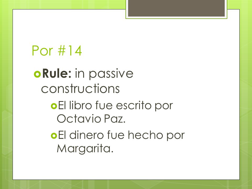 Por #14  Rule: in passive constructions  El libro fue escrito por Octavio Paz.