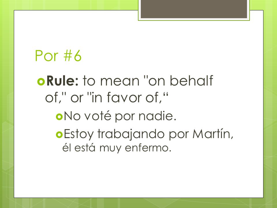 Por #6  Rule: to mean on behalf of, or in favor of,  No voté por nadie.