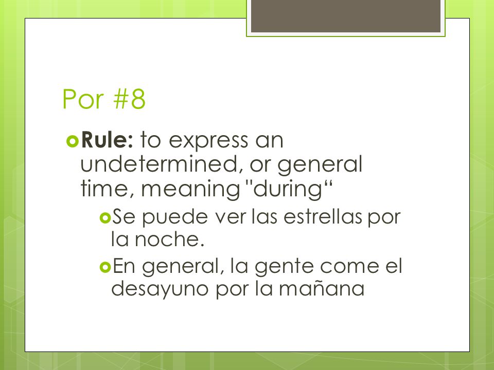 Por #8  Rule: to express an undetermined, or general time, meaning during  Se puede ver las estrellas por la noche.