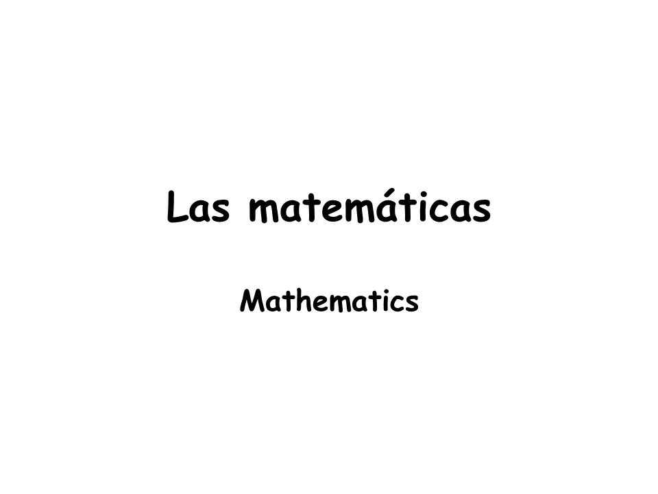Las matemáticas Mathematics