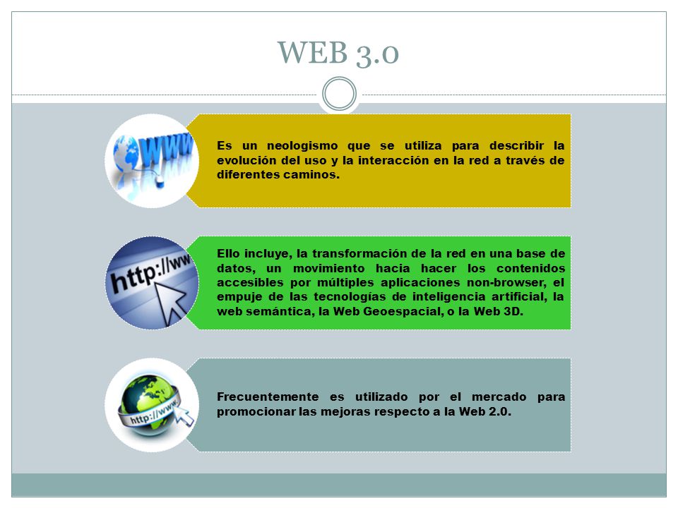 WEB 3.0 Es un neologismo que se utiliza para describir la evolución del uso y la interacción en la red a través de diferentes caminos.