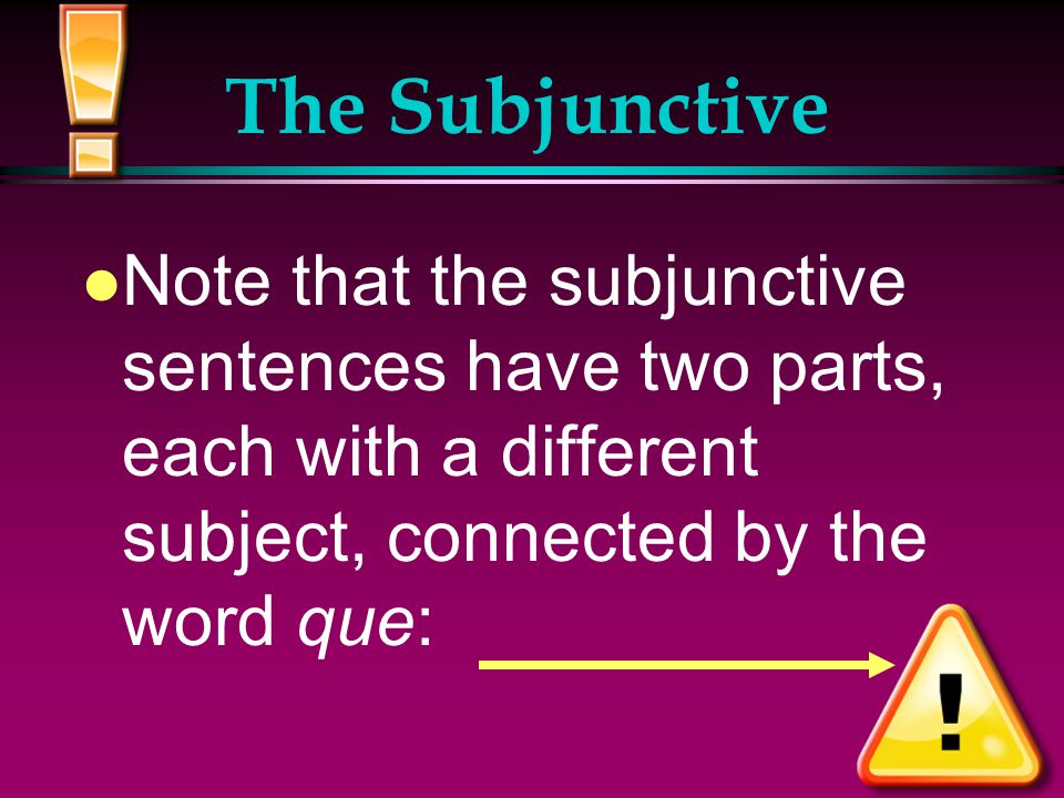 The Subjunctive example 2 l ¿Quiere Ud. que escribamos nuestros nombres en los papeles.