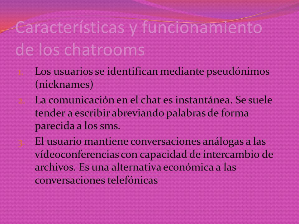 Características y funcionamiento de los chatrooms 1.